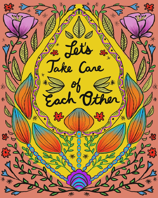 Take Care of Each Other Art Print